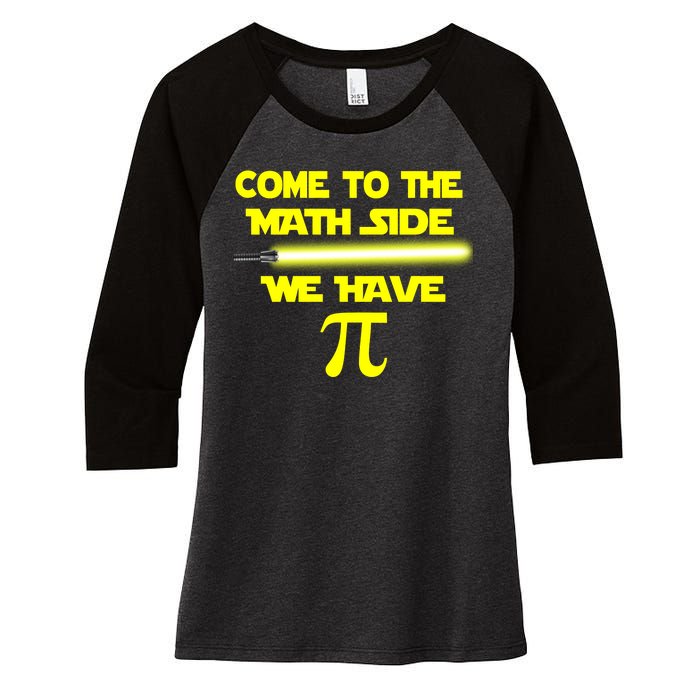 Come To The Math Side We Have Pi Women's Tri-Blend 3/4-Sleeve Raglan Shirt