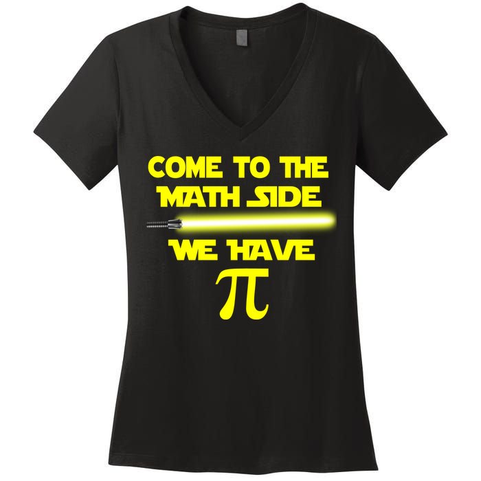 Come To The Math Side We Have Pi Women's V-Neck T-Shirt
