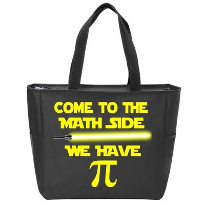 Come To The Math Side We Have Pi Zip Tote Bag