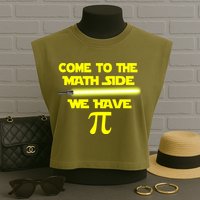 Come To The Math Side We Have Pi Garment-Dyed Women's Muscle Tee