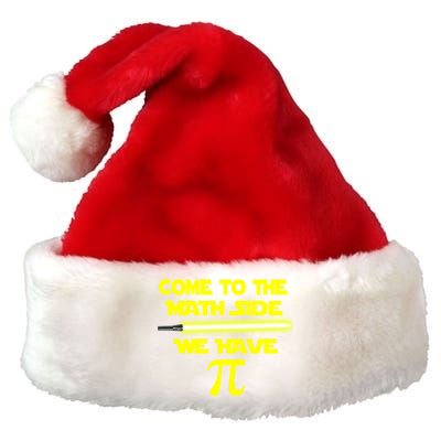 Come To The Math Side We Have Pi Premium Christmas Santa Hat