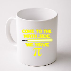 Come To The Math Side We Have Pi Coffee Mug