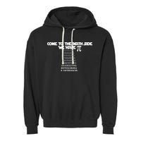 Come To The Math Side We Have Pi 3.14 Garment-Dyed Fleece Hoodie