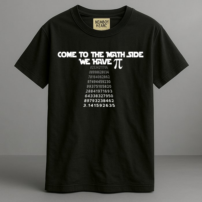Come To The Math Side We Have Pi 3.14 Garment-Dyed Heavyweight T-Shirt