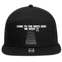 Come To The Math Side We Have Pi 3.14 7 Panel Mesh Trucker Snapback Hat
