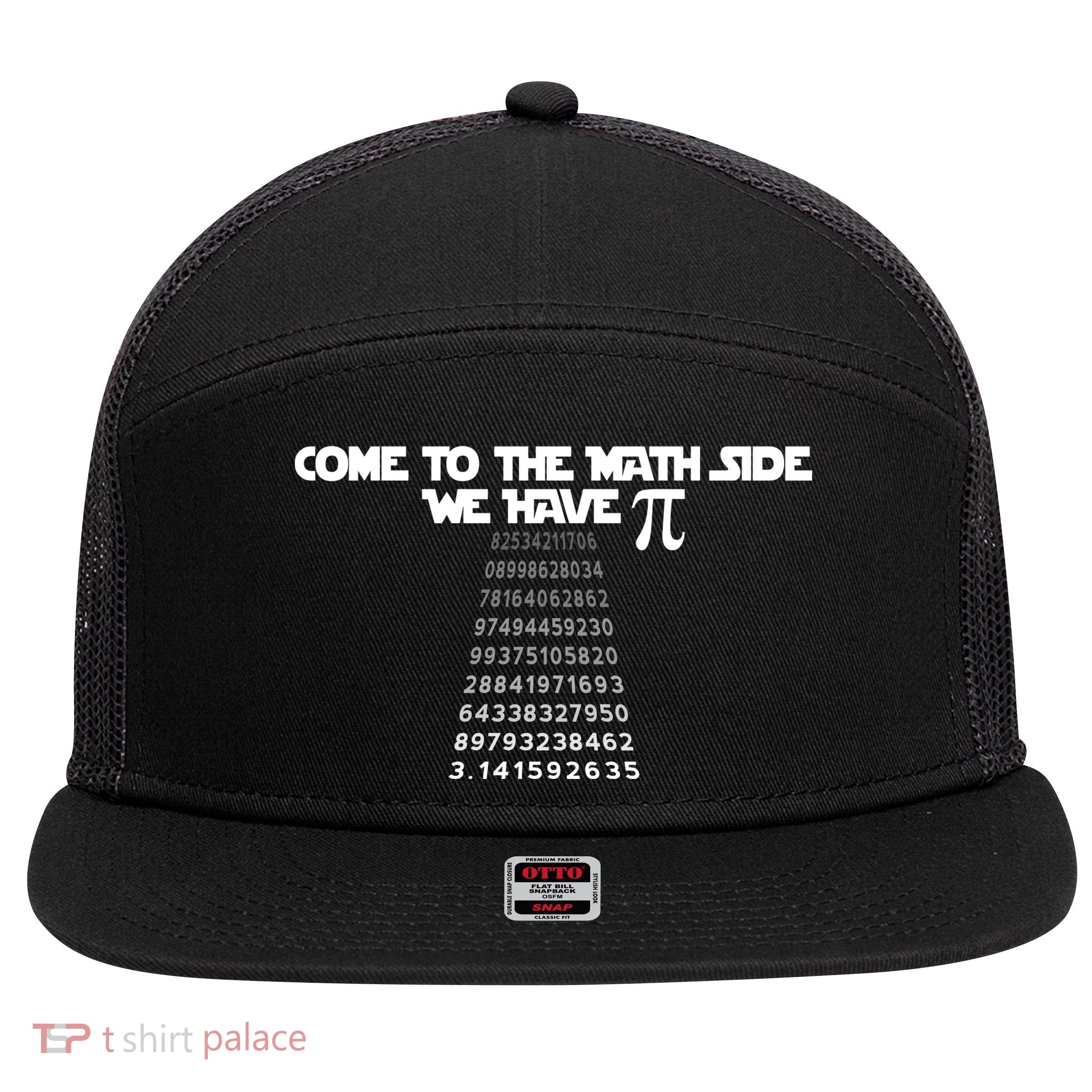 Come To The Math Side We Have Pi 3.14 7 Panel Mesh Trucker Snapback Hat