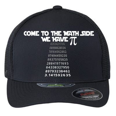 Come To The Math Side We Have Pi 3.14 Flexfit Unipanel Trucker Cap
