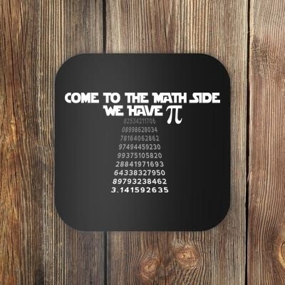 Come To The Math Side We Have Pi 3.14 Coaster