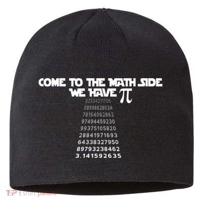 Come To The Math Side We Have Pi 3.14 Sustainable Beanie