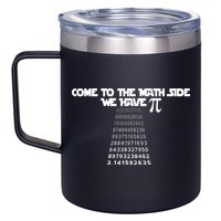 Come To The Math Side We Have Pi 3.14 12oz Stainless Steel Coffee Mug