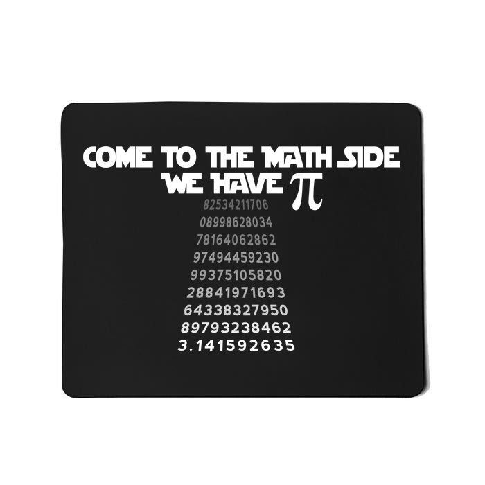 Come To The Math Side We Have Pi 3.14 Mousepad