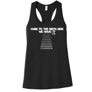 Come To The Math Side We Have Pi 3.14 Women's Racerback Tank