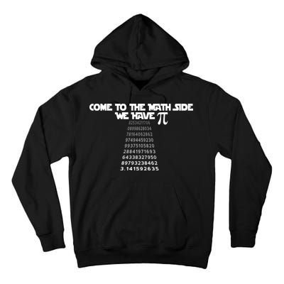 Come To The Math Side We Have Pi 3.14 Tall Hoodie