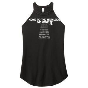 Come To The Math Side We Have Pi 3.14 Women's Perfect Tri Rocker Tank