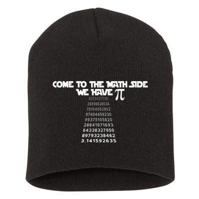 Come To The Math Side We Have Pi 3.14 Short Acrylic Beanie