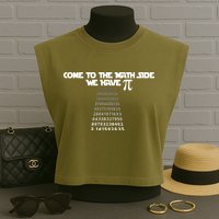 Come To The Math Side We Have Pi 3.14 Garment-Dyed Women's Muscle Tee