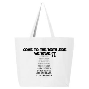 Come To The Math Side We Have Pi 3.14 25L Jumbo Tote