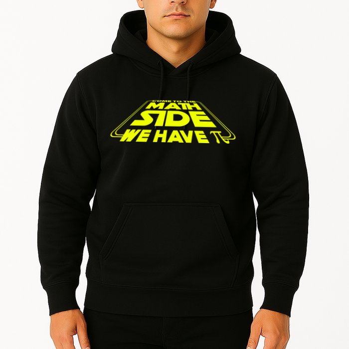 Come To The Math Side We Have Pi Day 3.14 Hoodie