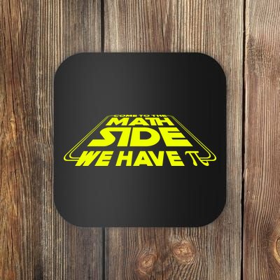 Come To The Math Side We Have Pi Day 3.14 Coaster
