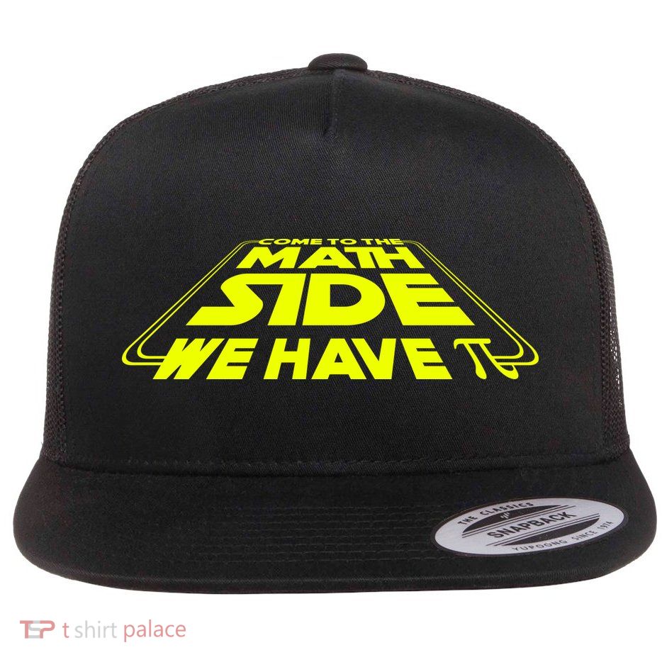 Come To The Math Side We Have Pi Day 3.14 Flat Bill Trucker Hat