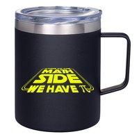 Come To The Math Side We Have Pi Day 3.14 12oz Stainless Steel Coffee Mug
