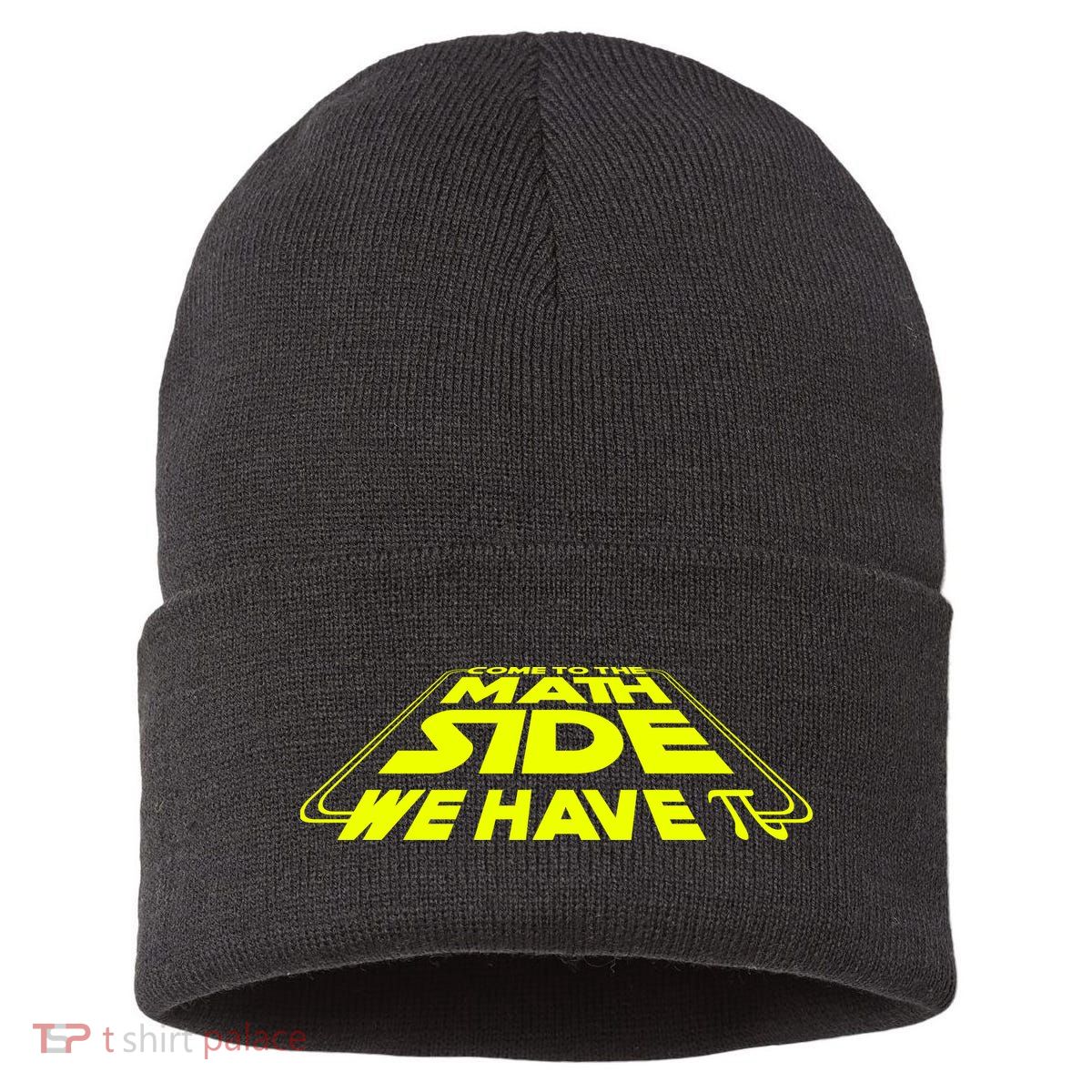 Come To The Math Side We Have Pi Day 3.14 Sustainable Knit Beanie