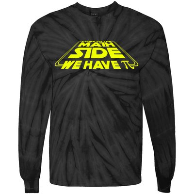 Come To The Math Side We Have Pi Day 3.14 Tie-Dye Long Sleeve Shirt