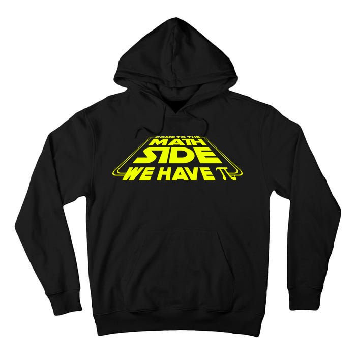 Come To The Math Side We Have Pi Day 3.14 Tall Hoodie