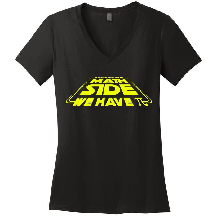 Come To The Math Side We Have Pi Day 3.14 Women's V-Neck T-Shirt