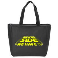Come To The Math Side We Have Pi Day 3.14 Zip Tote Bag