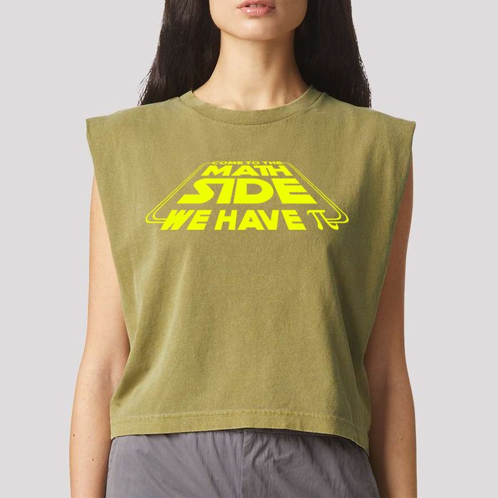 Come To The Math Side We Have Pi Day 3.14 Garment-Dyed Women's Muscle Tee