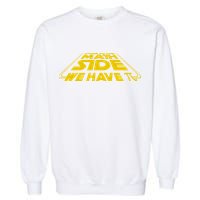 Come To The Math Side We Have Pi Day 3.14 Garment-Dyed Sweatshirt