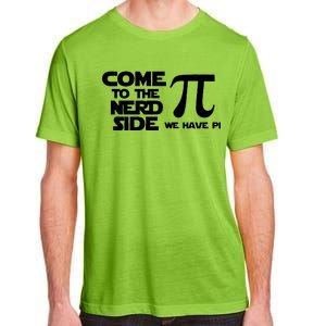 Come To The Nerd Side We Have Pi Adult ChromaSoft Performance T-Shirt