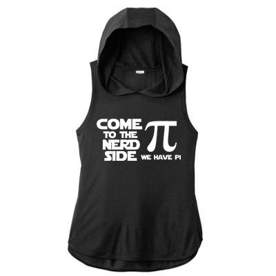 Come To The Nerd Side We Have Pi Ladies PosiCharge Tri-Blend Wicking Draft Hoodie Tank