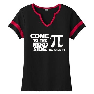 Come To The Nerd Side We Have Pi Ladies Halftime Notch Neck Tee