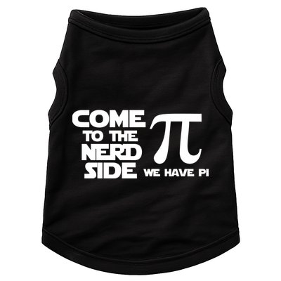 Come To The Nerd Side We Have Pi Doggie Tank