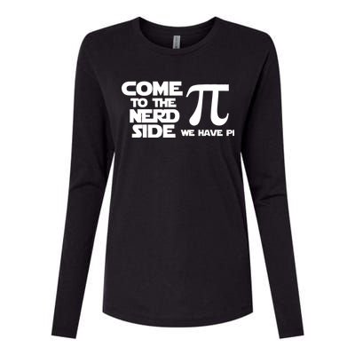 Come To The Nerd Side We Have Pi Womens Cotton Relaxed Long Sleeve T-Shirt