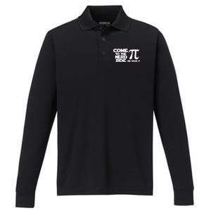 Come To The Nerd Side We Have Pi Performance Long Sleeve Polo