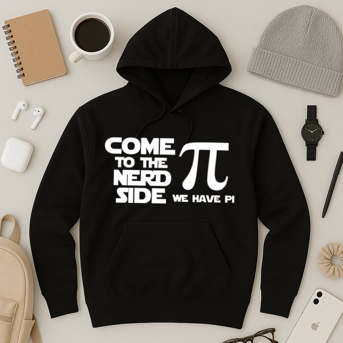 Come To The Nerd Side We Have Pi Hoodie
