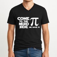 Come To The Nerd Side We Have Pi V-Neck T-Shirt