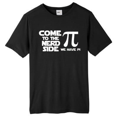 Come To The Nerd Side We Have Pi Tall Fusion ChromaSoft Performance T-Shirt