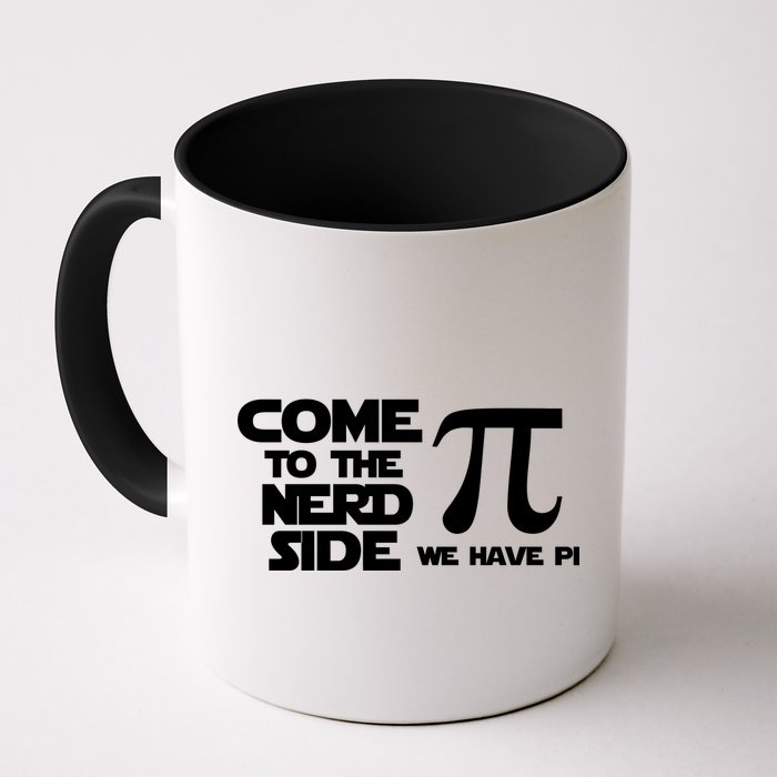 Come to the nerd side we have Pi Coffee Mug