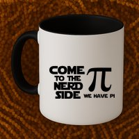 Come to the nerd side we have Pi Coffee Mug