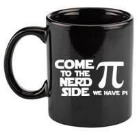Come To The Nerd Side We Have Pi 11oz C Handle Ceramic Mug