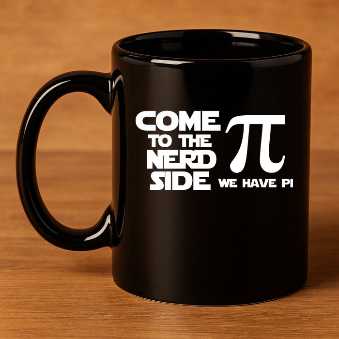Come To The Nerd Side We Have Pi 11oz C Handle Ceramic Mug
