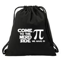 Come To The Nerd Side We Have Pi Drawstring Bag