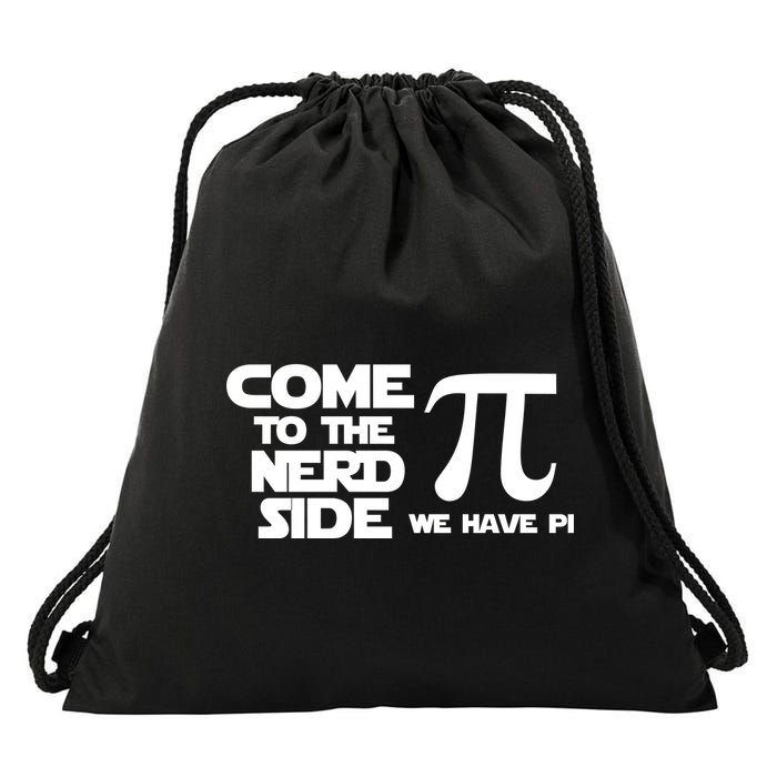 Come To The Nerd Side We Have Pi Drawstring Bag