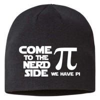 Come To The Nerd Side We Have Pi Sustainable Beanie