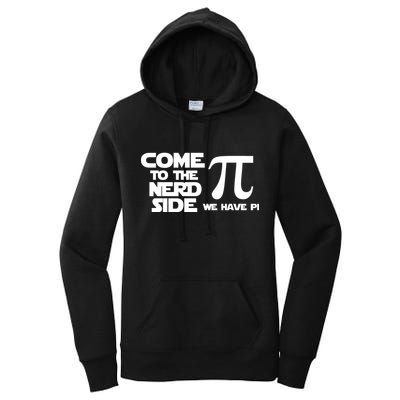 Come To The Nerd Side We Have Pi Women's Pullover Hoodie