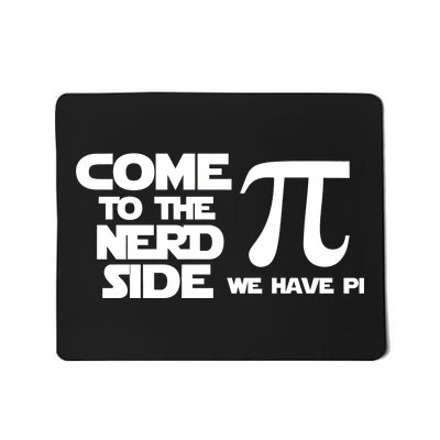 Come to the nerd side we have Pi Mousepad